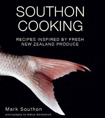Southon Cooking: Recipes Inspired by Fresh New Zealand Produce