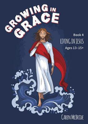 Living in Jesus #04: Growing in Grace