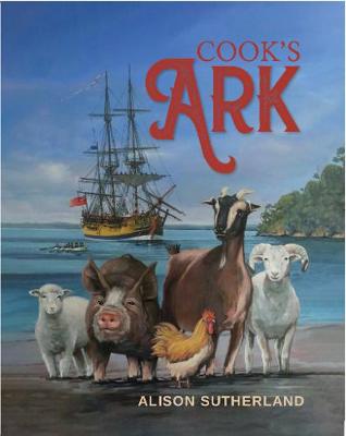 Cook's Ark: The Animals that Sailed with James Cook