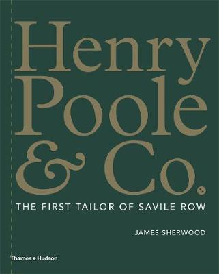 Henry Poole and Co: The First Tailor of Savile Row