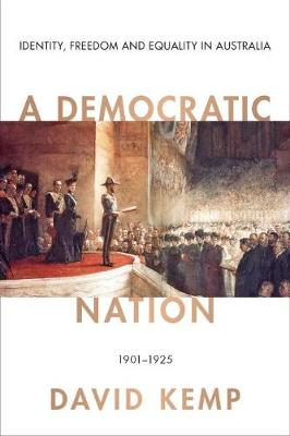 A Democratic Nation: Identity, Freedom and Equality in Australia 1901-1925