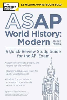 ASAP World History: Modern: A Quick-Review Study Guide for the AP Exam (2nd Edition)