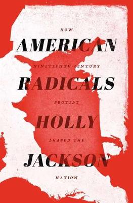 American Radicals: How Nineteenth-Century Counterculture Shaped the Nation