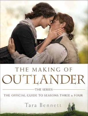Making of Outlander, The: Official Guide to Seasons Three & Four