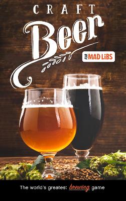 Adult Mad Libs: Craft Beer Mad Libs