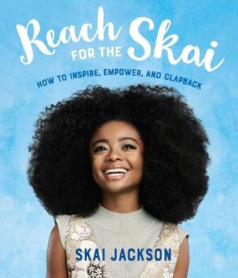 Reach for the Skai: How to Inspire, Empower, and Clapback (CD)