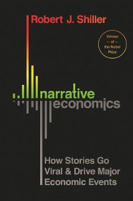 Narrative Economics: How Ideas Go Viral and Influence Economic Events