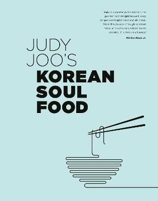 Judy Joo's Korean Soul Food: Authentic Dishes and Modern Twists