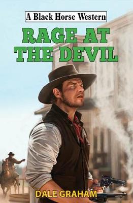 A Black Horse Western: Rage at the Devil
