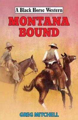 A Black Horse Western: Montana Bound