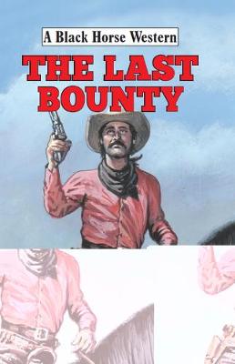 A Black Horse Western: Last Bounty, The