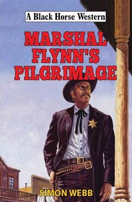 A Black Horse Western: Marshal Flynn's Pilgrimage