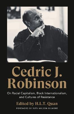 Black Critique: Cedric J. Robinson: Essays on Racial Capitalism and Black Radical Thought