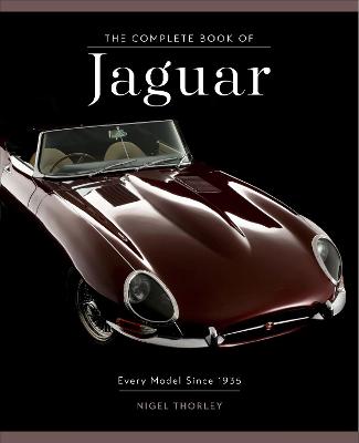 Complete Book: Complete Book of Jaguar, The: Every Model Since 1935