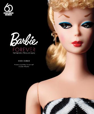 Barbie Forever: Her Inspiration, History, and Legacy