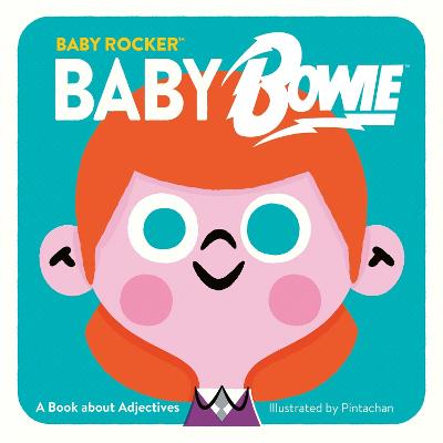 Baby Rocker: Baby Bowie: A Book about Adjectives
