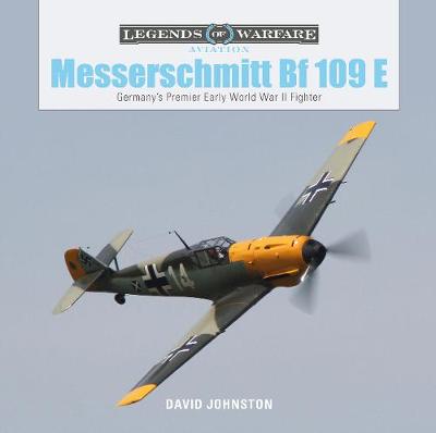 Messerschmitt Bf109E: Germany's Premier Early World War II Fighter