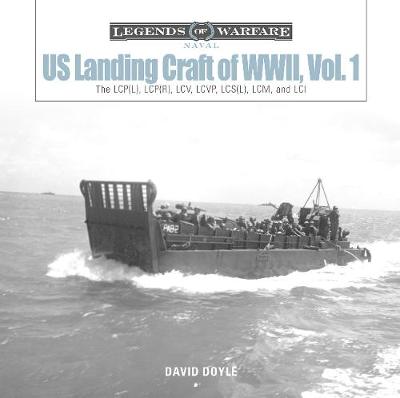 US Landing Craft of World War II, Volume 01: The LCP(L), LCP(R), LCV, LCVP, LCS(L), LCM and LCI