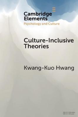 Elements in Psychology and Culture: Culture-Inclusive Theories: An Epistemological Strategy