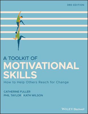 A Toolkit of Motivational Skills: How to Help Others Reach for Change