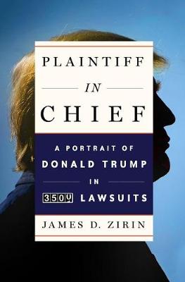 Plaintiff in Chief: A Portrait of Donald Trump in 3,500 Lawsuits