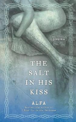 Salt in His Kiss, The (Poetry)