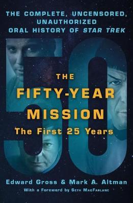 Fifty-Year Mission: The Complete, Uncensored, Unauthorized Oral History of Star Trek: The First 25 Years, The