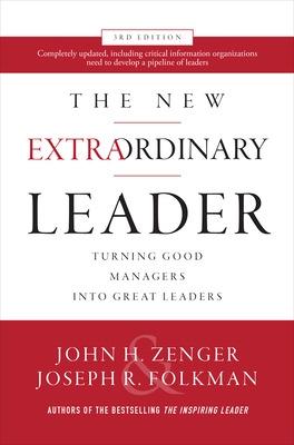 New Extraordinary Leader: Turning Good Managers into Great Leaders, The