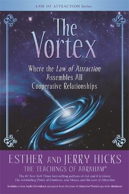 Vortex, The: Where the Law of Attraction Assembles All Cooperative Relationships