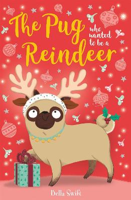 Peggy the Pug #02: Pug Who Wanted to Be A Reindeer, The