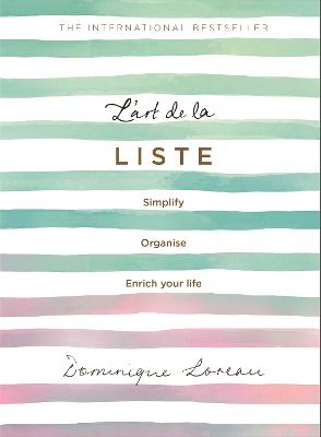 L'art de la Liste: Simplify, Organise and Enrich your Life