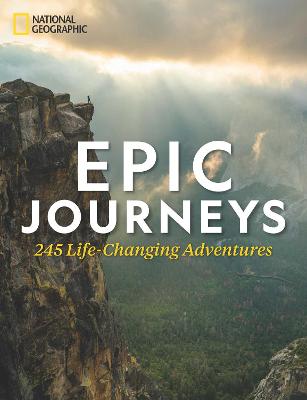 Epic Journeys: 100 Life-Changing Adventures