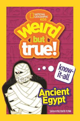 Weird But True: Know-It-All: Ancient Egypt