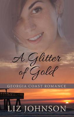 Georgia Coast Romance #02: A Glitter of Gold