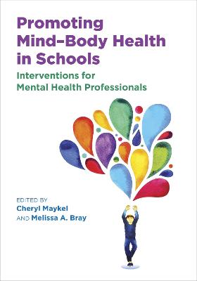 Promoting Mind-Body Health in Schools: Interventions for Mental Health Professionals