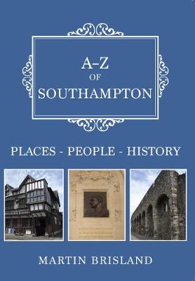 A-Z of Southampton: Places-People-History