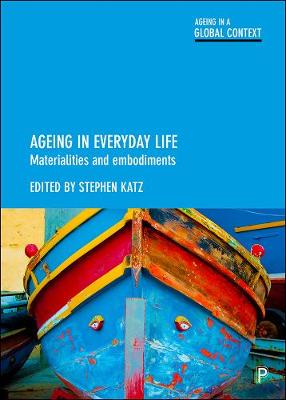 Ageing in Everyday Life: Materialities and Embodiments