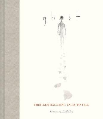 Ghost: Thirteen Haunting Tales to Tell