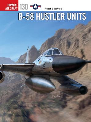 Combat Aircraft #130: B-58 Hustler Units