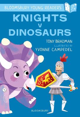 Bloomsbury Young Readers: Knights V Dinosaurs