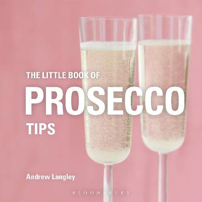 Little Book of Prosecco Tips, The