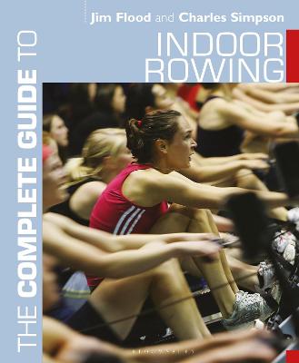 Complete Guide to Indoor Rowing, The