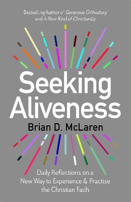 Seeking Aliveness: Daily Reflections on a New Way to Experience and Practise the Christian Faith