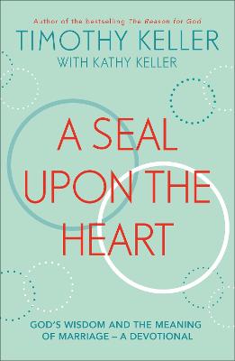 Seal Upon the Heart, A: God's Wisdom and the Meaning of Marriage