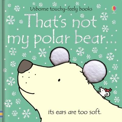 Usborne Touchy-Feely: That's Not My Polar Bear