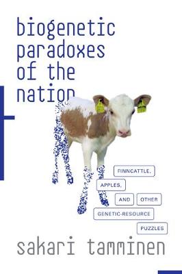 Experimental Futures: Biogenetic Paradoxes of the Nation: Finncattle, Apples, and other Genetic-Resource Puzzles