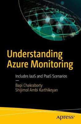 Understanding Azure Monitoring: With Applications Including IaaS and PaaS (1st Edition)