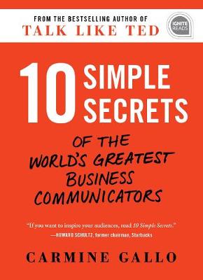 Ignite Reads: 10 Simple Secrets of the World's Greatest Business Communicators