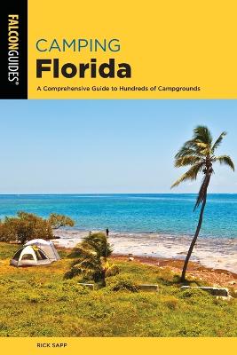 Camping Florida: A Comprehensive Guide To Hundreds Of Campgrounds (2nd Edition)