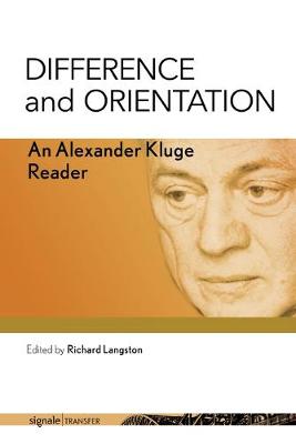 Difference and Orientation: An Alexander Kluge Reader